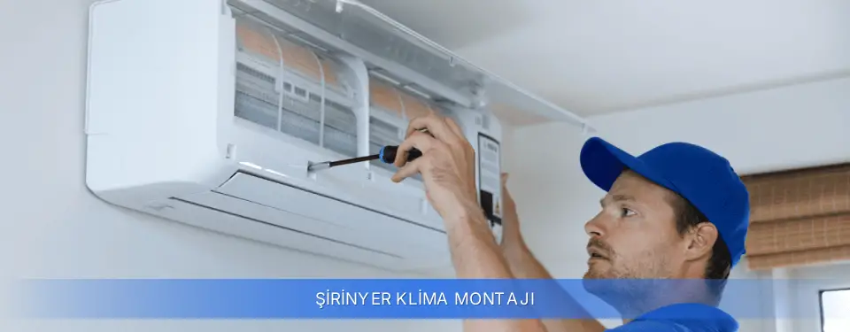 Şirinyer İlçemi Klima Montajı